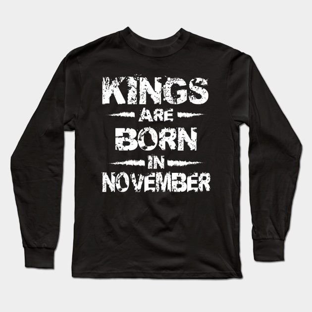 Kings are born in November Long Sleeve T-Shirt by Peach Lily Rainbow